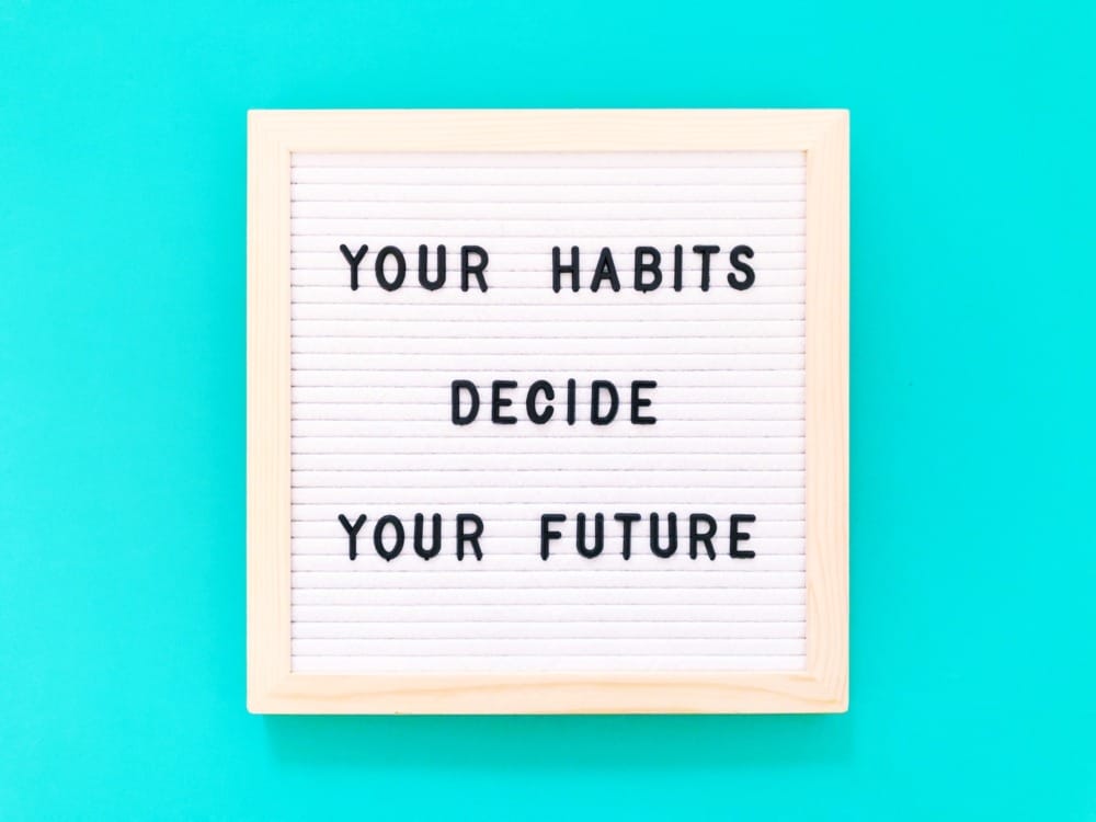 Your habits decide your future